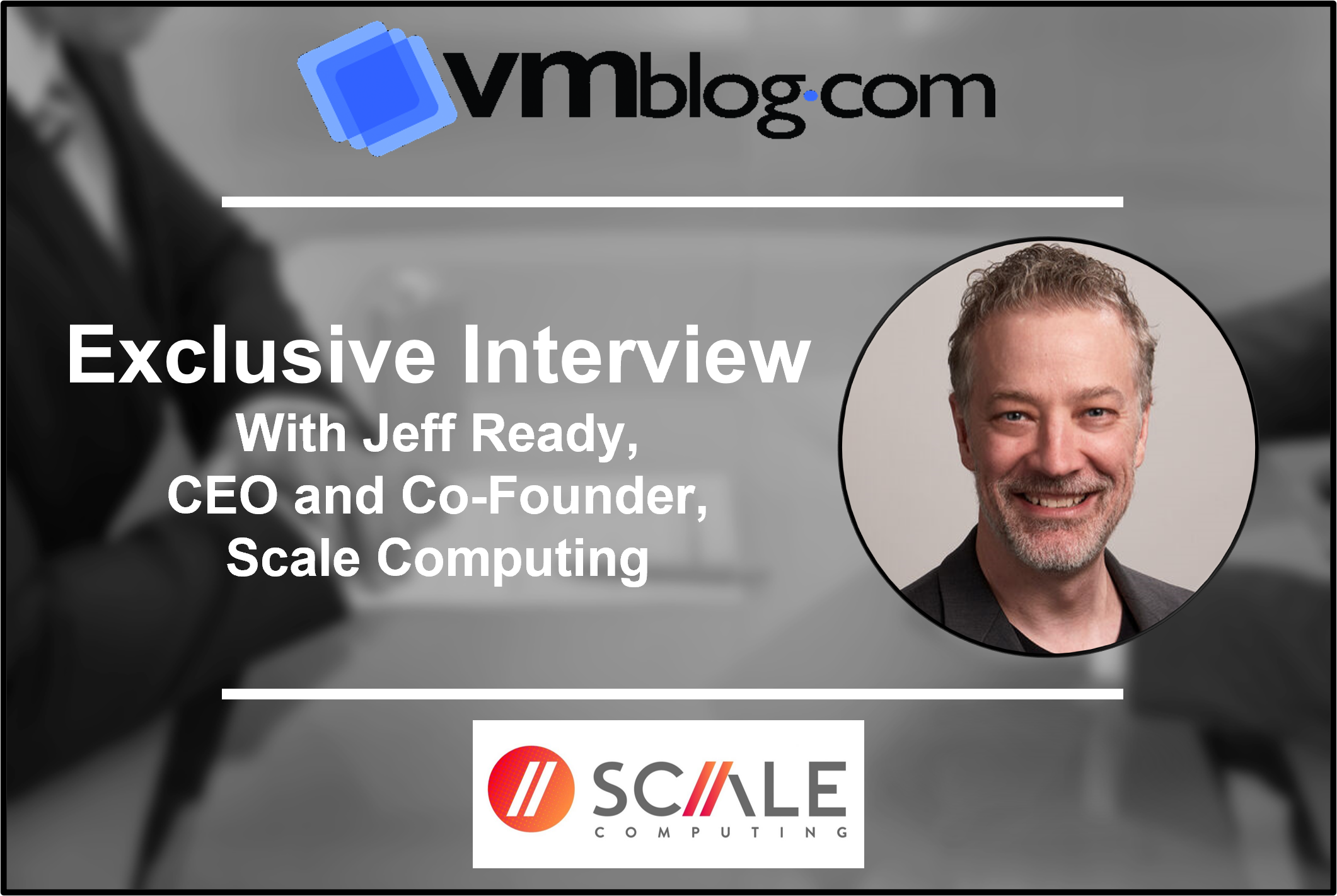 interview scale computing jeff ready interview scale computing jeff ready
