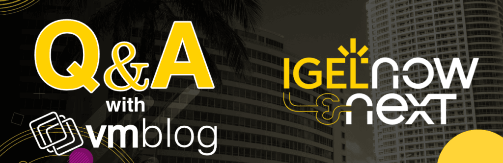 IGEL Now and Next 2026 QA