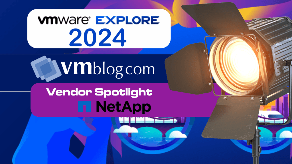 vmware explore 2024 spotlight video | NetApp