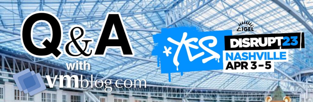 igel-disrupt2023-Q&A