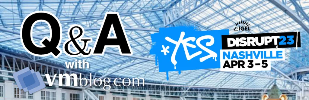 igel-disrupt2023-Q&A