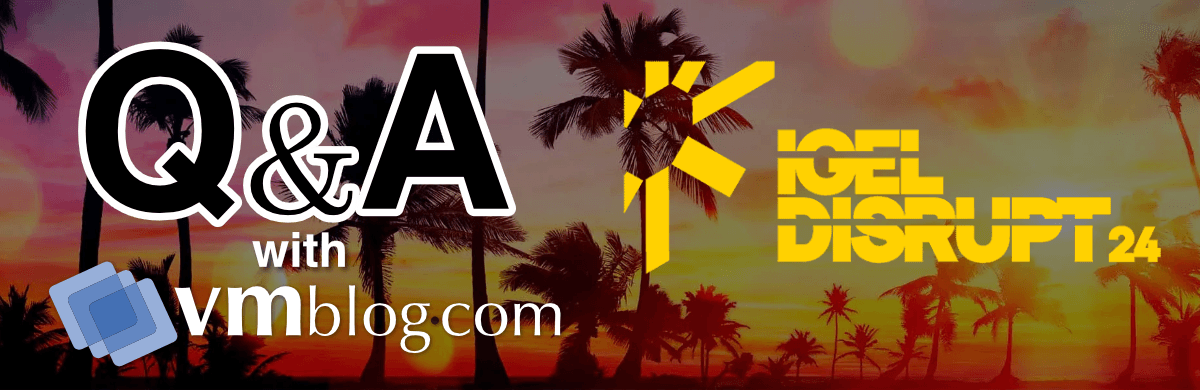 igel-disrupt2024-Q&A