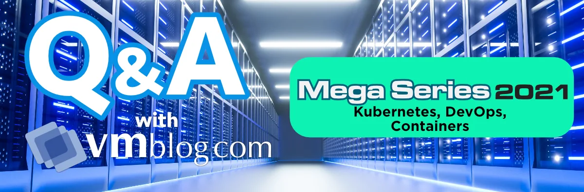 VMBlog Mega Series 2021 | Kubernetes, DevOps, Containers