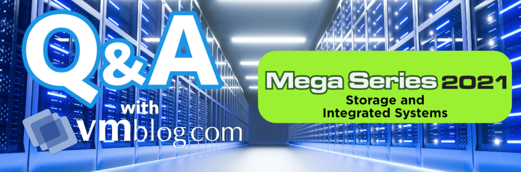 VMBlog Mega Series 2021 | Storage and Integrated Systems