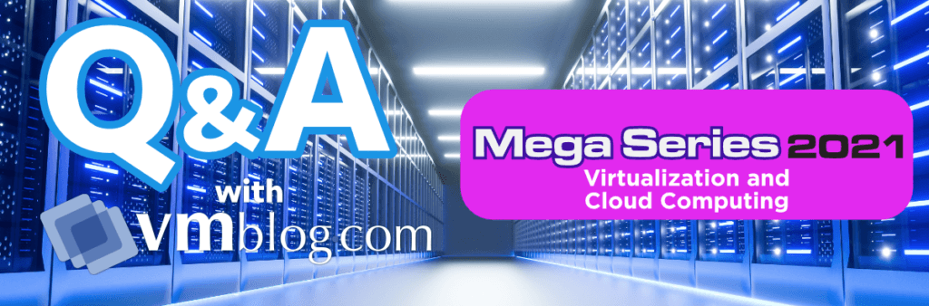 VMBlog Mega Series 2021 | Virtualization and Cloud Computing